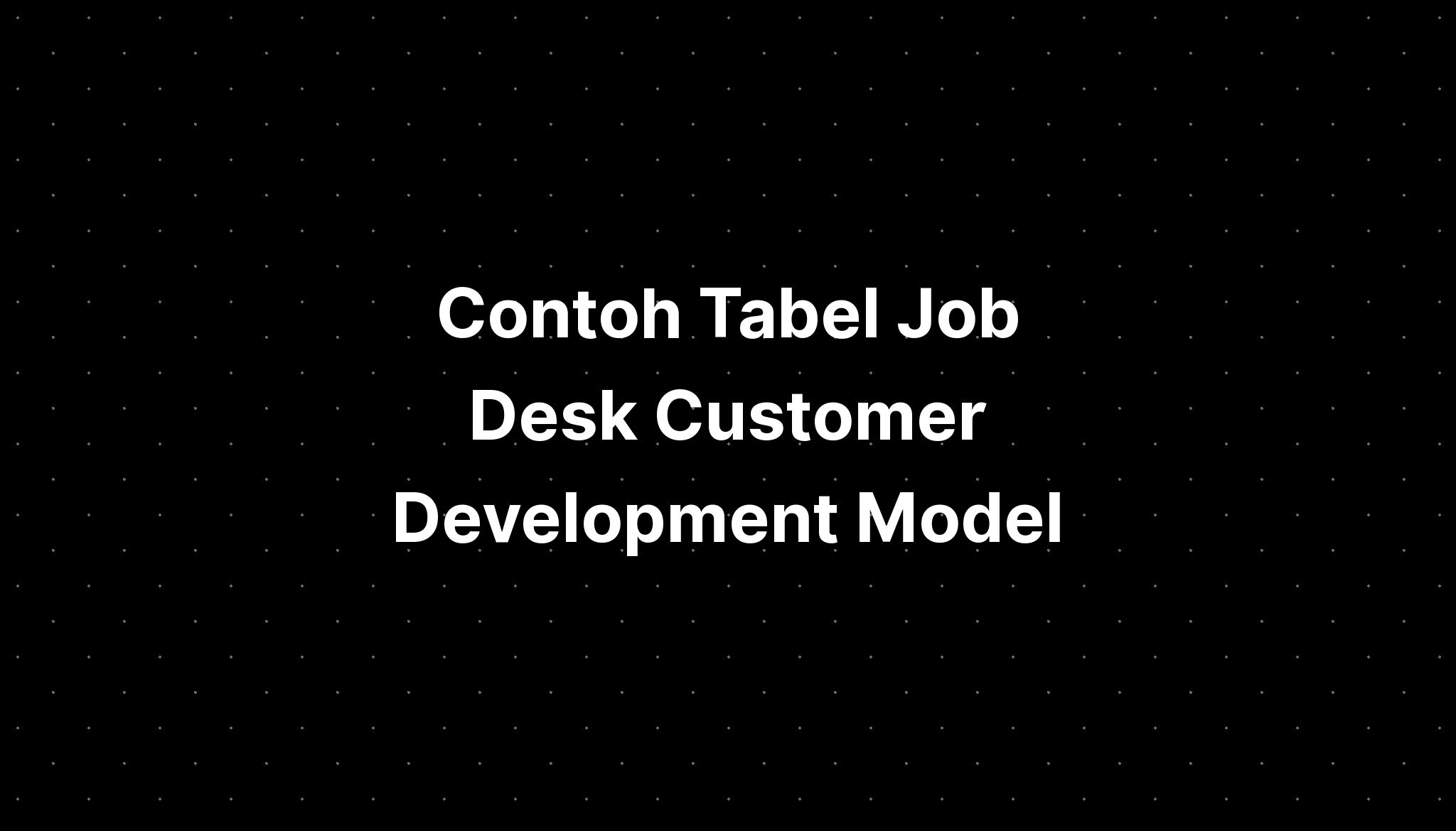 Contoh Tabel Job Desk Customer Development Model Imagesee 4395